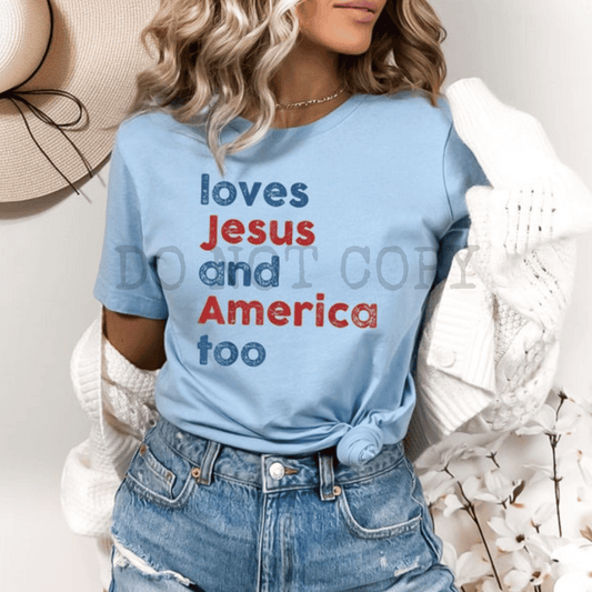 Loves Jesus and America too  - DTF TRANSFER