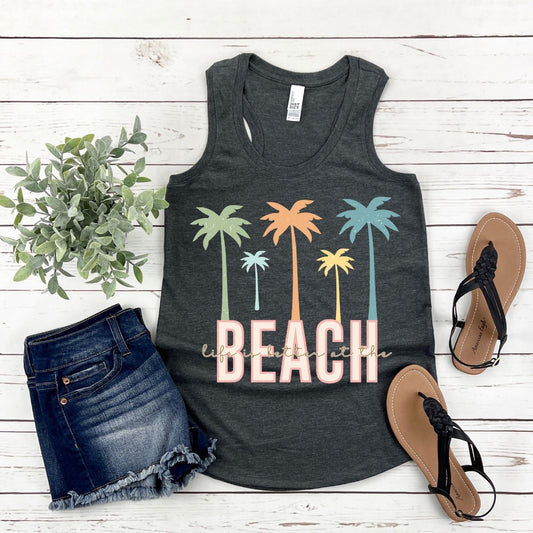 Life is better at the beach palm trees BOHO SUMMER DROP / DTF TRANSFER ONLY