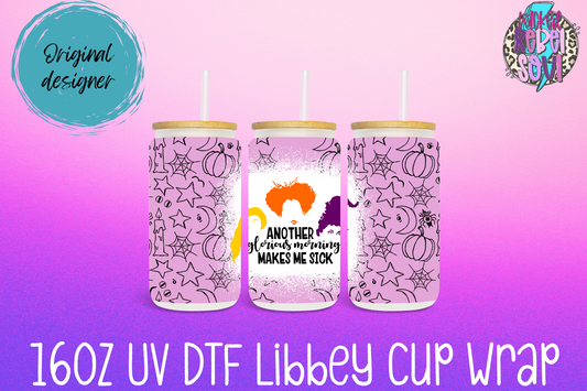 Pink/purple seamless Witches Another Glorious Morning makes me sick FOR Libbey glass can 16oz UV DTF cup wrap decal