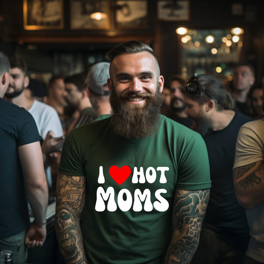 I love hot moms - DTF TRANSFER ONLY