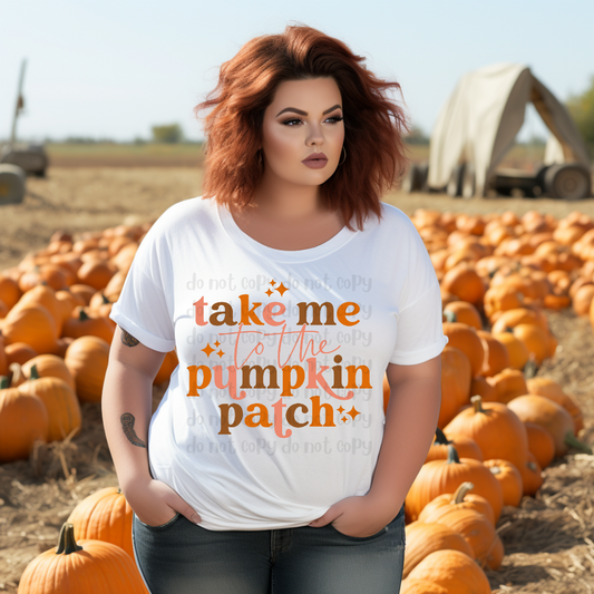 Take me to the Pumpkin Patch - DTF TRANSFER ONLY (GMD)