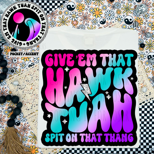 Hawk Tuah spit on that thang COLORFUL wavy - DTF TRANSFER