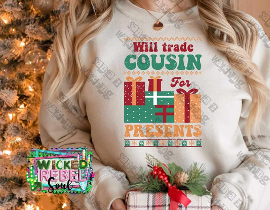 Will Trade Cousin For Presents - DTF TRANSFER ONLY (WRS