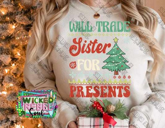 Will Trade Sister For Presents - DTF TRANSFER ONLY (WRS