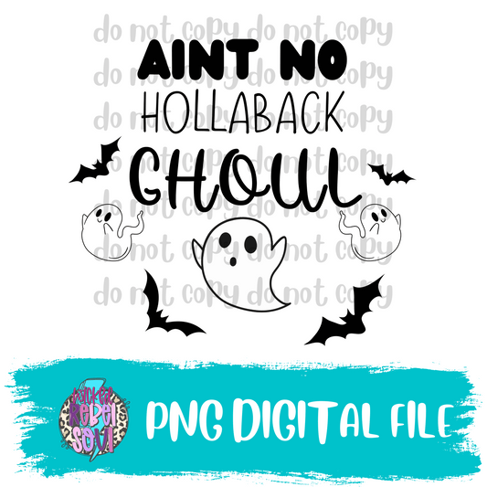 Aint no Hollaback Ghoul : DIGITAL DOWNLOAD PNG