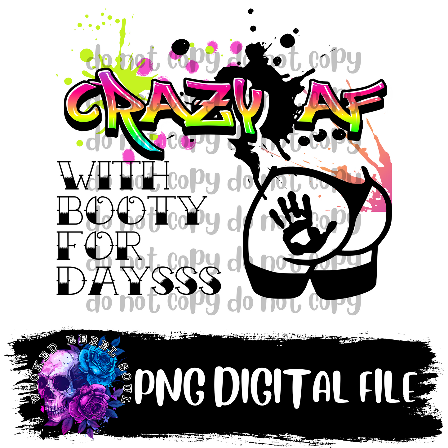 Crazy AF but booty for days : DIGITAL DOWNLOAD PNG