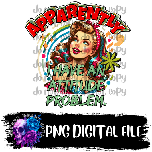 Apparently I have an attitude problem : DIGITAL DOWNLOAD PNG