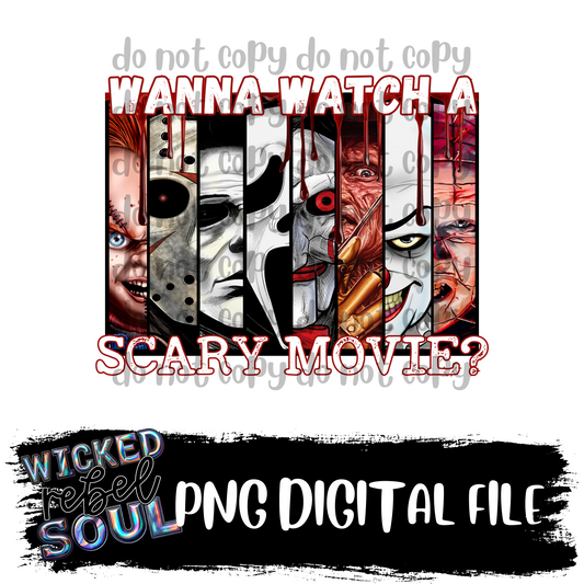 Wanna watch a scary movie? : DIGITAL DOWNLOAD PNG