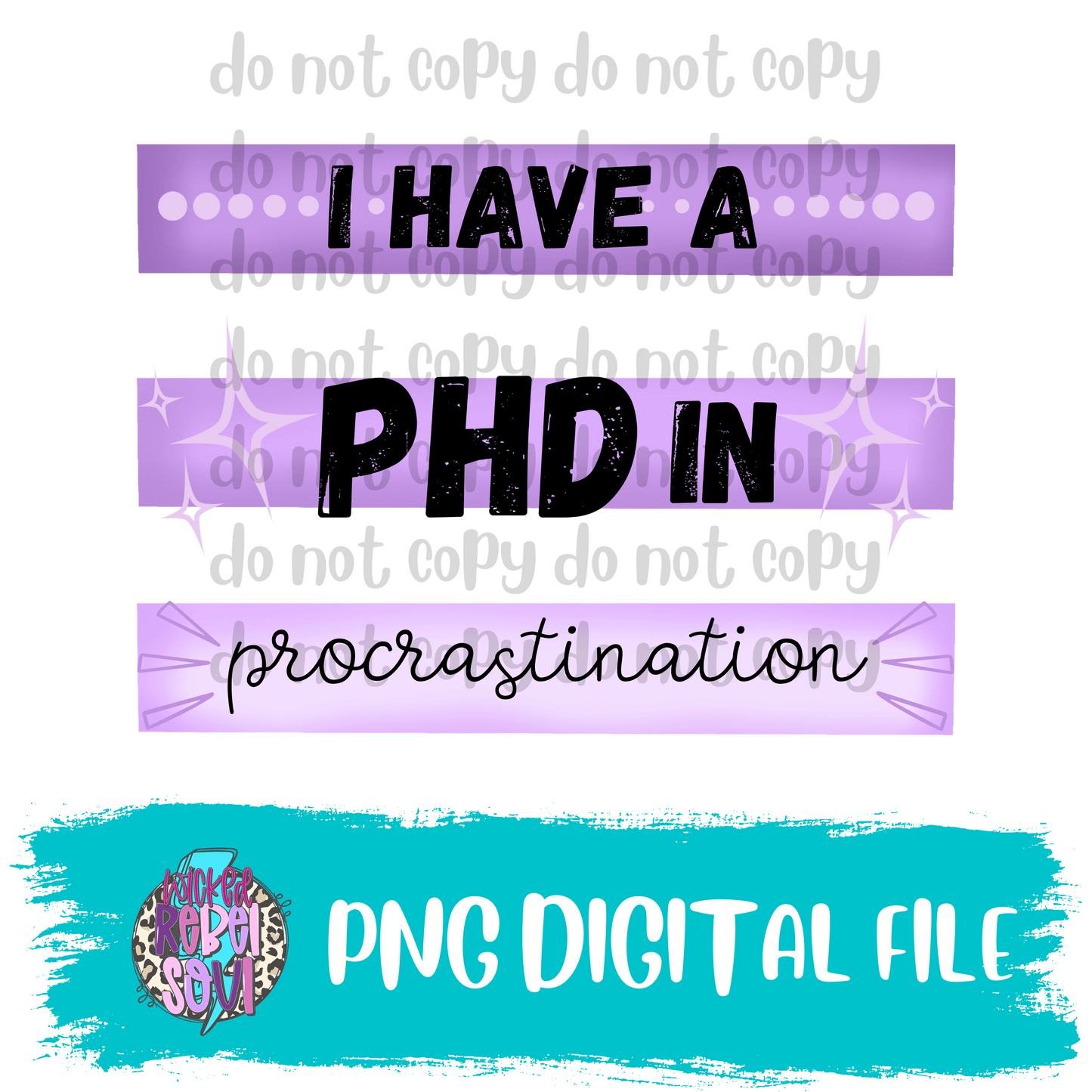 I have a PhD in procrastination : DIGITAL DOWNLOAD PNG