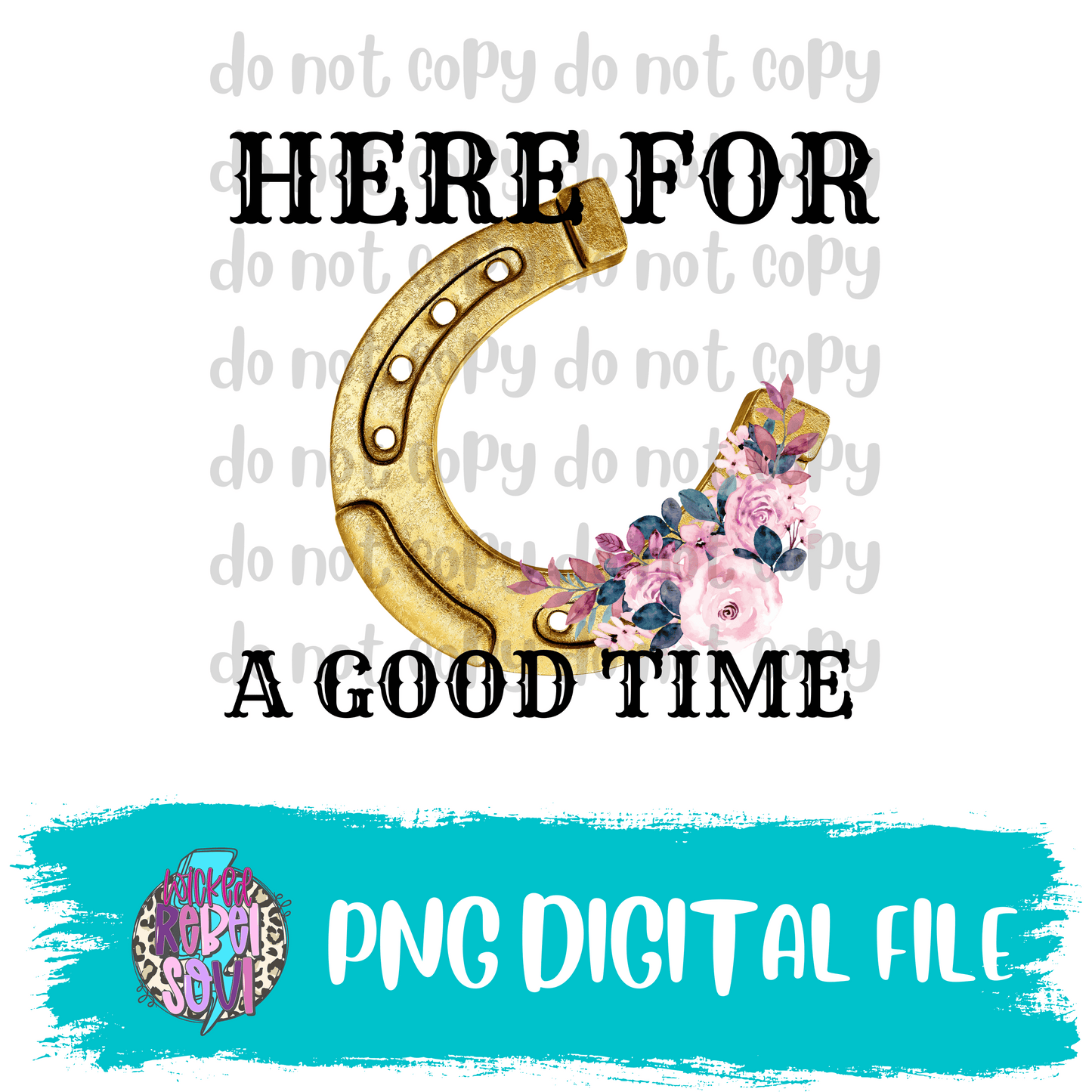 Here for a good time : DIGITAL DOWNLOAD PNG