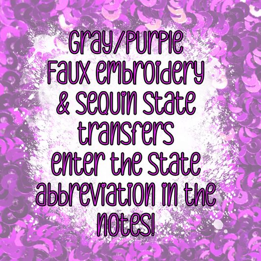 Purple sequin gray embroidery CUSTOM STATE TRANSFERS - DTF ONLY