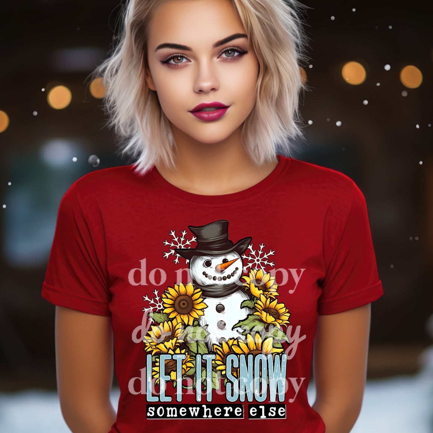 Let it snow somewhere else - DTF TRANSFER ONLY (TED)