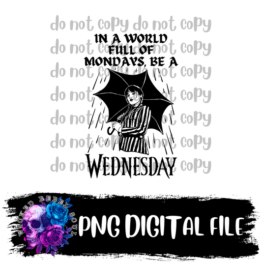 In a world full of Mondays : DIGITAL DOWNLOAD PNG