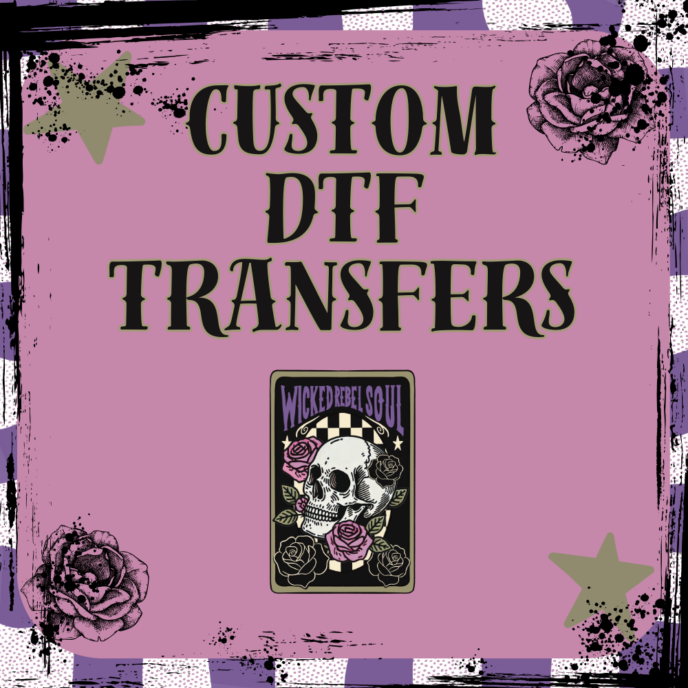 CUSTOM - DTF direct to film transfer - bring your own image