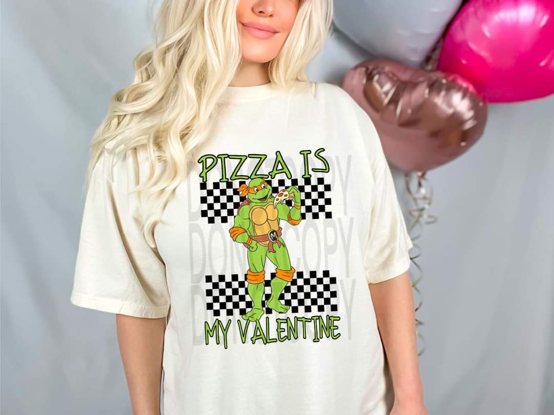 Pizza is my Valentine Turtle - DTF TRANSFER (FDC/DFDC)