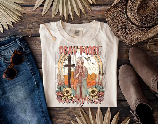 Pray more worry less - DTF TRANSFER (SSDD/FDC Faith Collab)