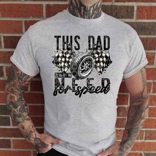 This Dad has a need for speed  - DTF TRANSFER (TED)