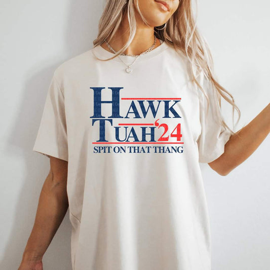 Hawk Tuah spit on that thang for President - DTF TRANSFER