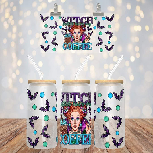 Witch better have my coffee - UV dtf wrap 16oz libbey : TED