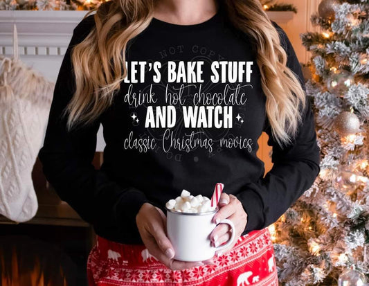 Let's bake cookies & watch Xmas movies WHT - DTF TRANSFER (DDV/FDC) Classic Christmas Movies Collab