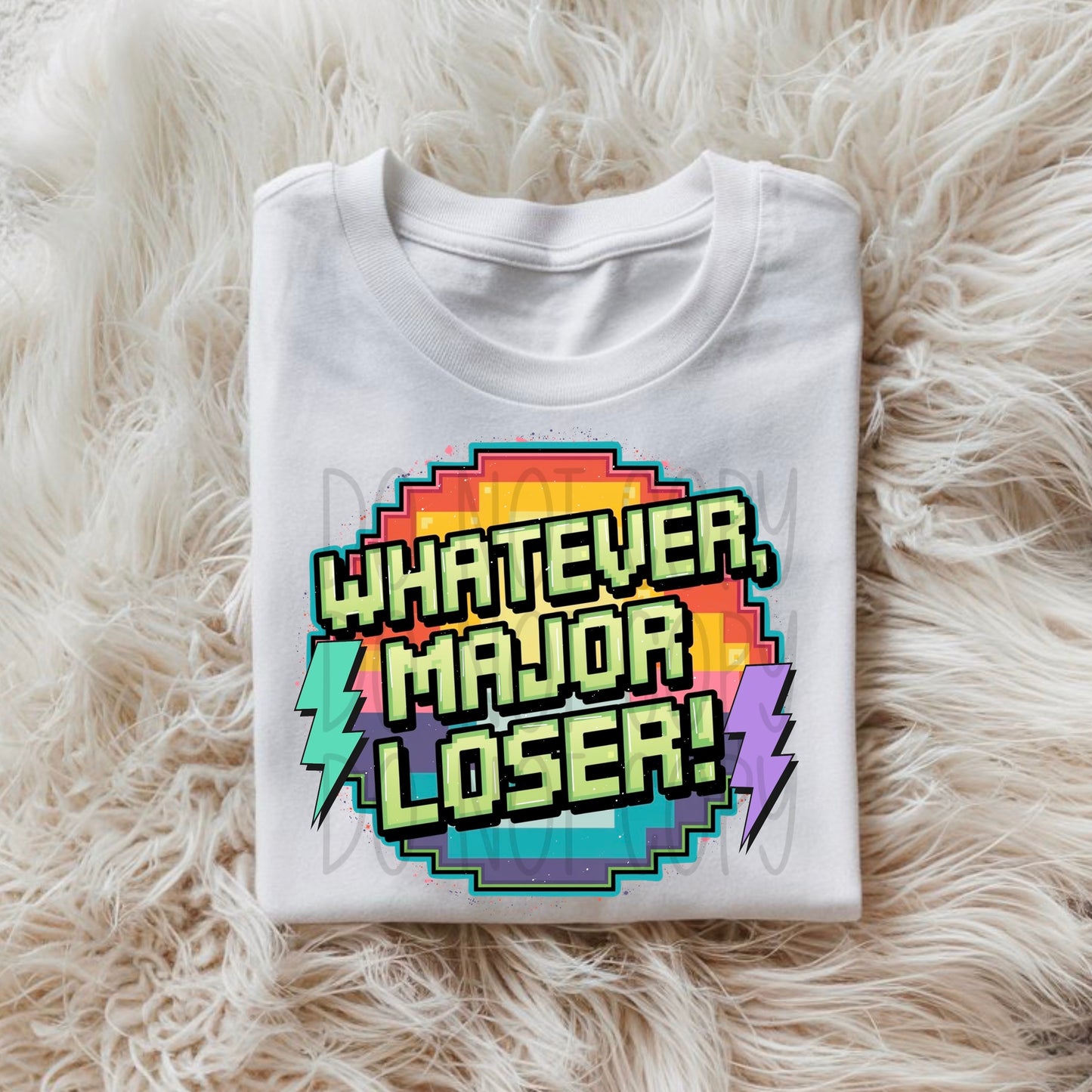 Whatever major loser- DTF TRANSFER (90s slang collab-FDC&SSDa)