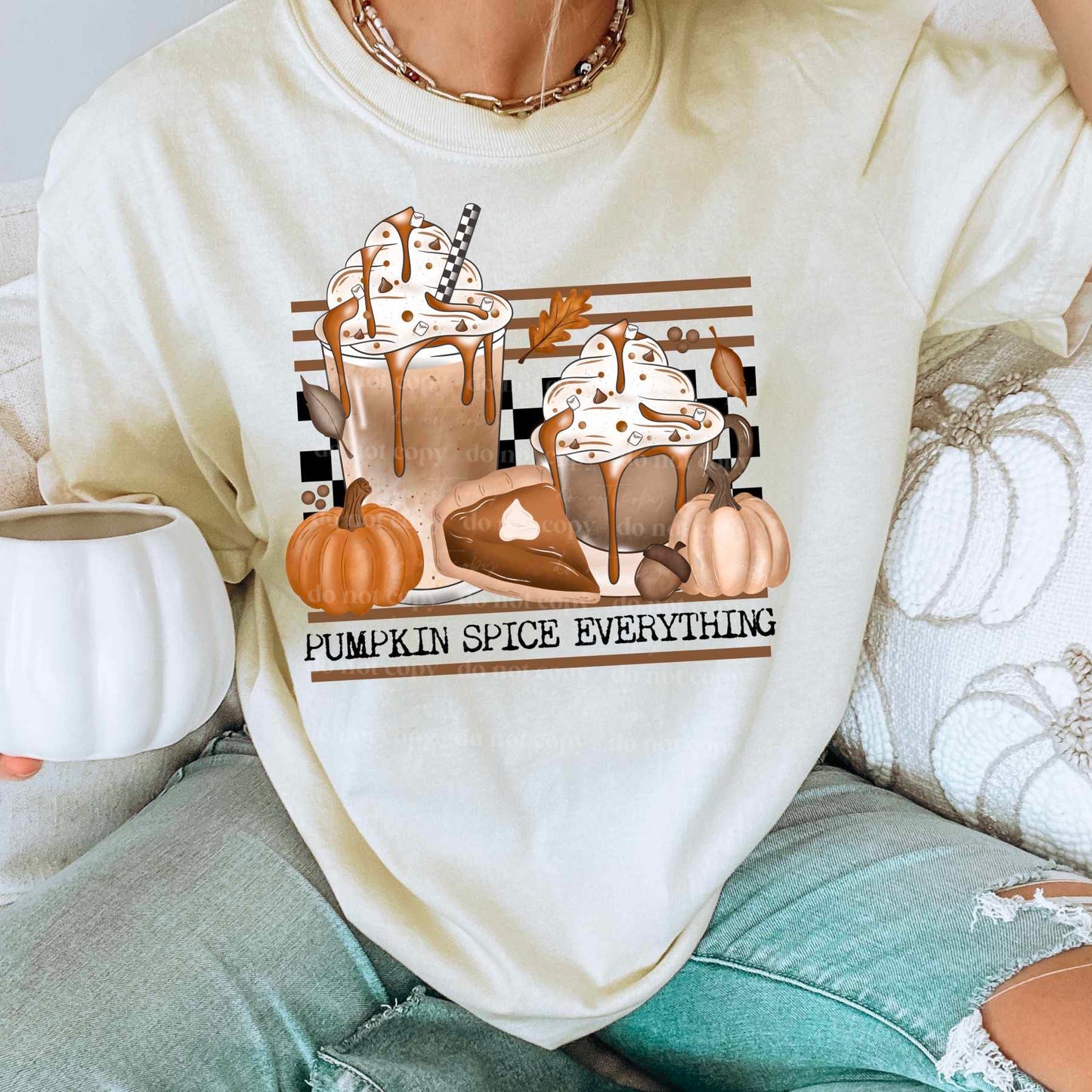 Pumpkin Spice Everything - DTF TRANSFER (CSC.)