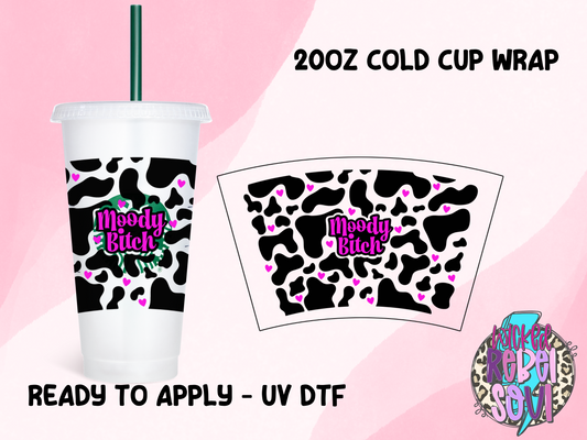 Moody Bitch 20oz UV DTF CUP WRAP