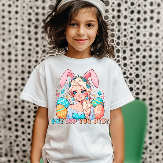 But Did You Dye ; DTF TRANSFER (Kids Easter Collab TED/CST)