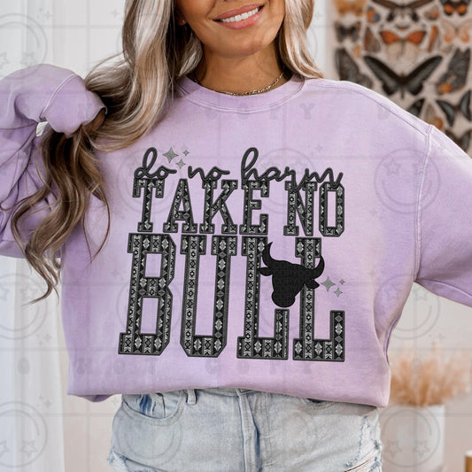 Take no bull faux embroidery-DTF TRANSFER (HWD/F25)