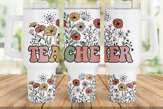 Teacher flowers ; UV DTF 40OZ TUMBLER Wrap (top & bottom)