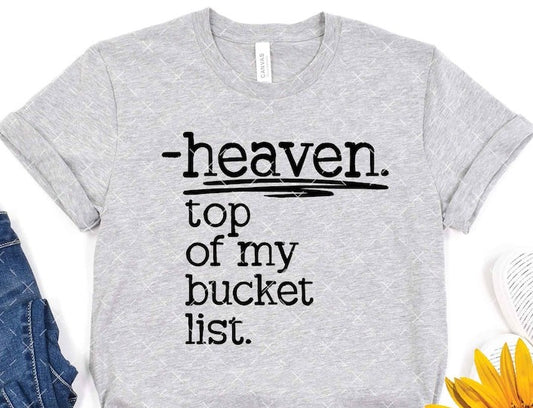 Heaven top of my bucket list BLACK - DTF TRANSFER