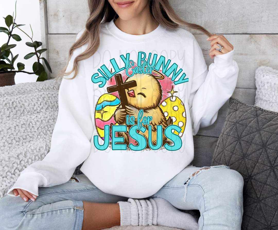 Silly Bunny Easter Is For Jesus - DTF TRANSFER (CST)