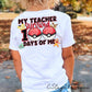 My Teacher Survived 100 Days Of Me - DTF TRANSFER ONLY (CSD)