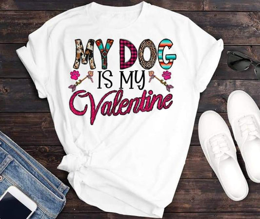 My dog is my Valentine TRANSFER ONLY