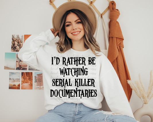 Id rather be watching serial killer documentaries TRANSFER ONLY